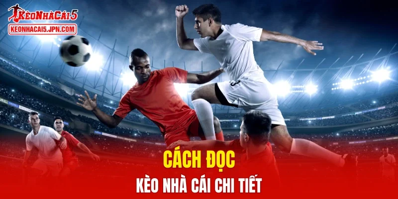 Giải mã kèo nhà cái về nội dung chi tiết cách đọc
