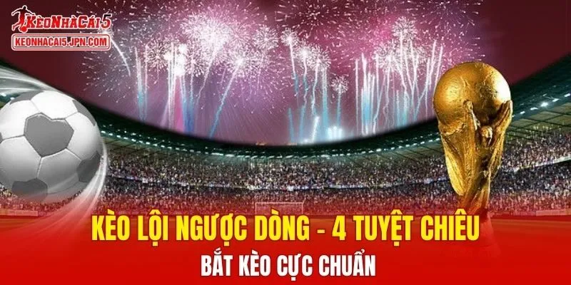 Kèo lội ngược dòng