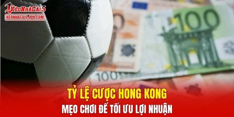 Tỷ Lệ Cược Hong Kong