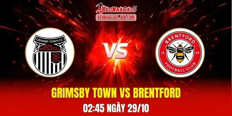 Soi Kèo Tài Xỉu, Phạt Góc Trận Grimsby Town Vs Brentford, 02h45 Ngày 29/10