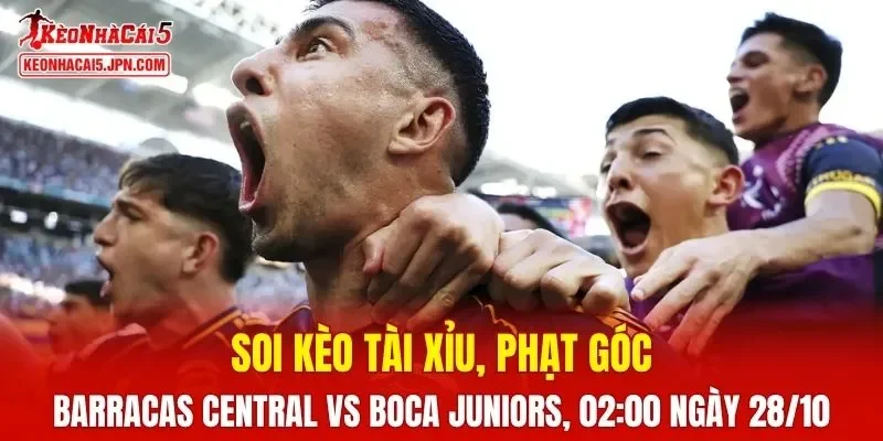 Trận đấu giữa Barracas Central và Boca Juniors đang hứa hẹn sẽ bùng nổ