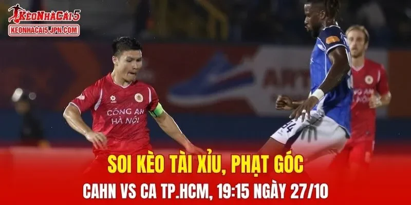 Trận đấu giữa CAHN và CA TP.HCM đang hứa hẹn sẽ bùng nổ