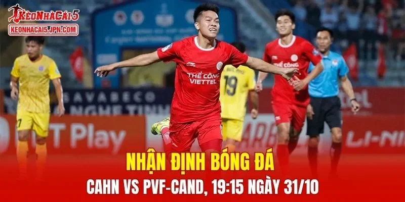 Trận đấu giữa CAHN vs PVF-CAND hứa hẹn sẽ rất hấp dẫn