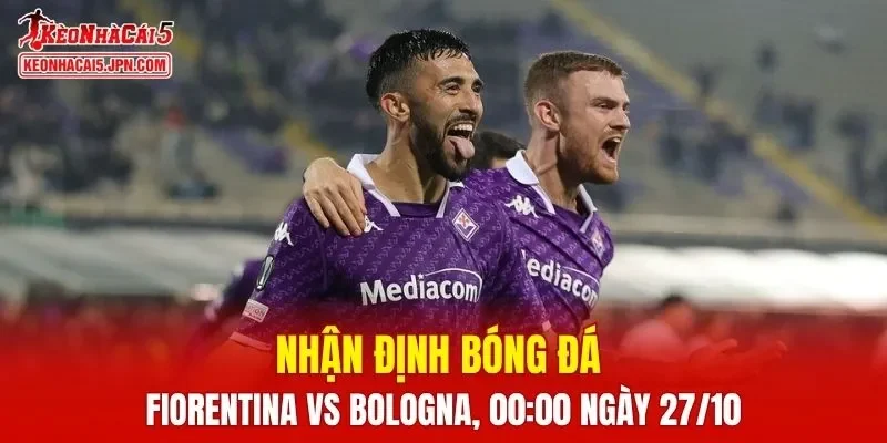 Trận đấu giữa Fiorentina vs Bologna hứa hẹn sẽ rất hấp dẫn