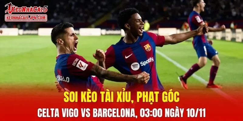Cuộc đối đầu giữa Celta Vigo và Barcelona hứa hẹn sẽ vô cùng hấp dẫn