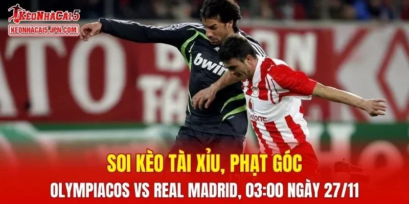 Cuộc đối đầu giữa Olympiacos và Real Madrid hứa hẹn sẽ rất căng thẳng