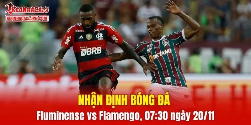 Cuộc đụng độ Fluminense vs Flamengo hứa hẹn mang tới trận derby Rio hấp dẫn