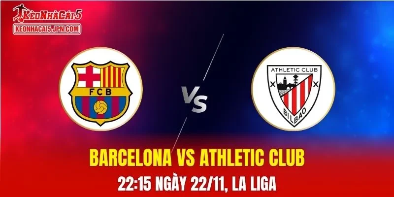 Nhận Định, Soi Kèo Barcelona vs Athletic Club, 22h15 ngày 22/11