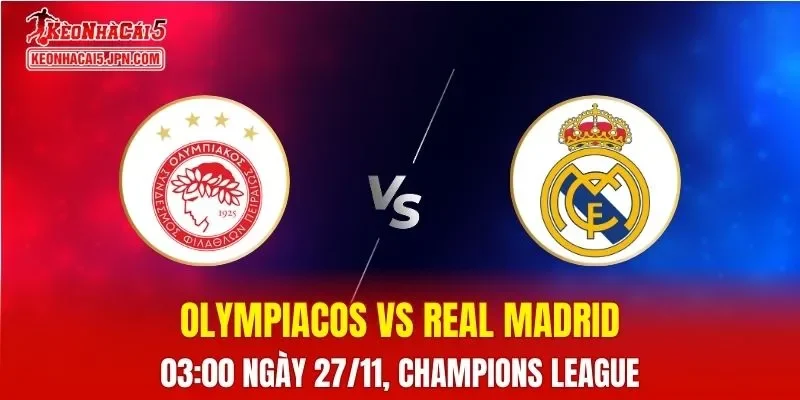 Nhận Định, Soi Kèo Olympiacos vs Real Madrid, 03h00 ngày 27/11