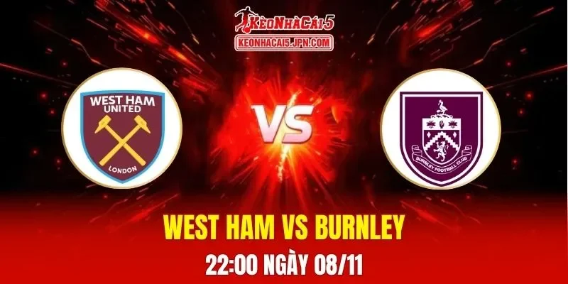 Soi Kèo Tài Xỉu, Phạt Góc Trận West Ham Vs Burnley, 22h00 Ngày 08/11