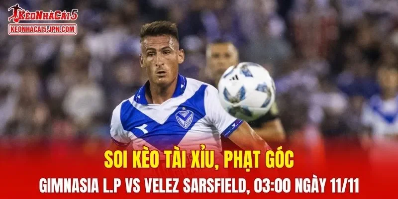 Trận đấu giữa Gimnasia L.P và Velez Sarsfield đang hứa hẹn sẽ bùng nổ