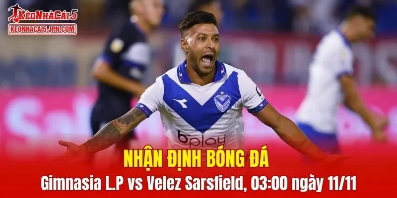 Trận đấu giữa Gimnasia L.P vs Velez Sarsfield hứa hẹn sẽ rất hấp dẫn