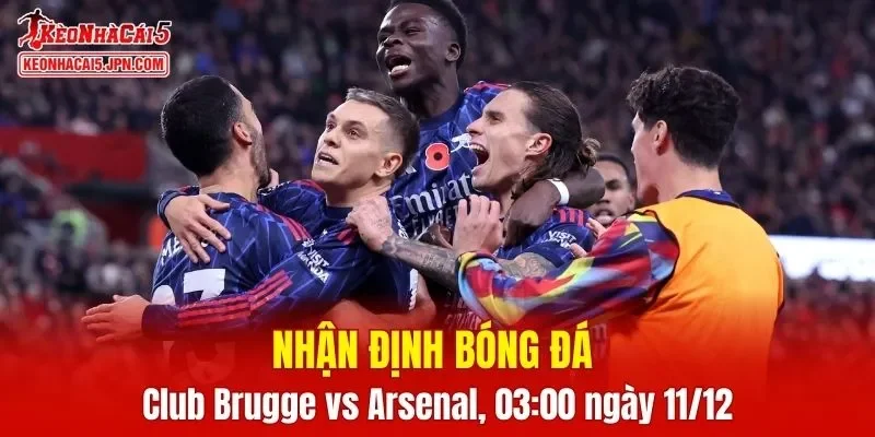 Cuộc đối đầu Club Brugge vs Arsenal hứa hẹn mang đến nhiều điều thú vị