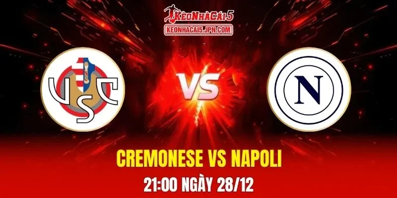 Soi Kèo Tài Xỉu, Phạt Góc Trận Cremonese Vs Napoli, 21h00 Ngày 28/12