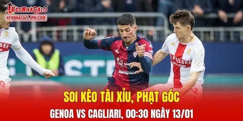 Trận đấu giữa Genoa và Cagliari đang hứa hẹn sẽ bùng nổ